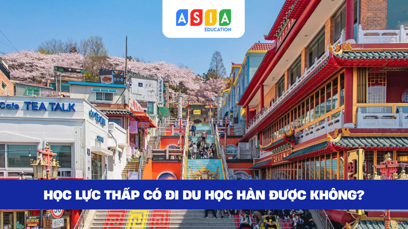 HỌC LỰC THẤP CÓ ĐI DU HỌC HÀN ĐƯỢC KHÔNG? GIẢI ĐÁP CHI TIẾT & HƯỚNG ĐI PHÙ HỢP NHẤT