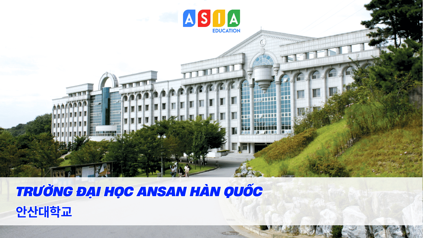 TRƯỜNG ĐẠI HỌC ANSAN HÀN QUỐC
